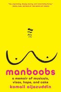 Manboobs di Komail Aijazuddin edito da Harry N. Abrams