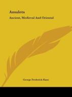 Amulets: Ancient, Medieval And Oriental di George Frederick Kunz edito da Kessinger Publishing, Llc