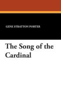 The Song of the Cardinal di Gene Stratton Porter edito da Wildside Press