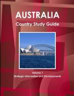 Australia Country Study Guide Volume 1 Strategic Information and Developments di Inc Ibp edito da Int'l Business Publications, USA