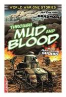 Edge: World War One Short Stories: Through Mud And Blood di Tony Bradman edito da Hachette Children\'s Books