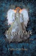Angel Talk di Cathy Catching edito da Balboa Press