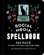 Social Media Spellbook di Amy Blackthorn, Natalie Zaman edito da Sterling Ethos
