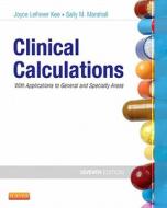 Clinical Calculations di Joyce LeFever Kee, Sally M. Marshall edito da Elsevier - Health Sciences Division