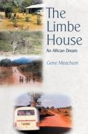 The Limbe House: An African Dream di Gene Meacham edito da CROSSBOOKS PUB