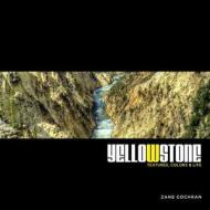 Yellowstone: Textures, Colors & Life di Zane R. Cochran edito da Createspace
