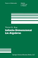Infinite Dimensional Lie Algebras di Victor G. Kac edito da Birkhäuser Boston