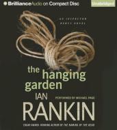 The Hanging Garden di Ian Rankin edito da Brilliance Audio