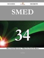 Smed 34 Success Secrets - 34 Most Asked Questions on Smed - What You Need to Know di Carl Nash edito da Emereo Publishing
