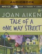 Tale of a One Way Street di Joan Aiken edito da Brilliance Audio