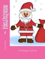 Isla's Christmas Colouring Book di Lisa Jones edito da Createspace