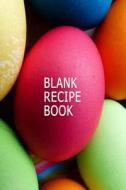Blank Recipe Book: The Perfect Place to Store Your Favorite Recipes di Blank Books 'n' Journals edito da Createspace