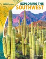Exploring the Southwest di Tammy Gagne edito da CORE LIB
