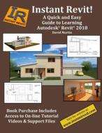 Instant Revit!: A Quick and Easy Guide to Learning Autodesk(r) Revit(r) 2018 di David Martin edito da Createspace Independent Publishing Platform
