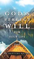 God's Perfect Will for Your Life di MS Contura Billups edito da XULON PR