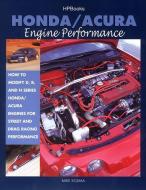 Honda/Acura Engine Performance Hp1384 di Mike Kojima edito da H P BOOKS
