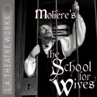Moliere's the School for Wives di Moliere edito da LA Theatre Works