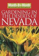 Month by Month Gardening in the Deserts of Nevada di Mary Irish edito da Cool Springs Press