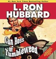 Gun Boss of Tumbleweed di L. Ron Hubbard edito da Galaxy Audio