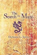 The Search For Magic di Deanna L Terry edito da America Star Books
