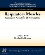 Respiratory Muscles di Gary C. Sieck, Heather M. Gransee edito da Biota Publishing