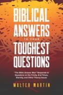 Biblical Answers to Your Toughest Questions di Walter Martin edito da CLC Publications