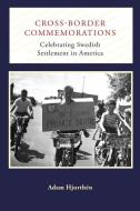 Cross-Border Commemorations di Adam Hjorthén edito da University of Massachusetts Press
