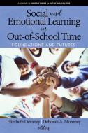 Social And Emotional Learning In Out-of-school Time edito da Information Age Publishing