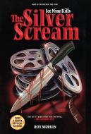 The Silver Scream di Roy Merkin, Spencer Charnas, Andrew Justin Smith edito da Rare Bird Books