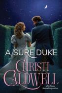 A Sure Duke di Christi Caldwell edito da MONTLAKE ROMANCE