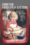 Forever Christmas Letters di Ktrome edito da Covenant Books