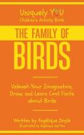The Family of Birds di Angélique Doyle edito da Angelique Doyle