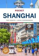 Lonely Planet Pocket Shanghai di Lonely Planet edito da LONELY PLANET PUB