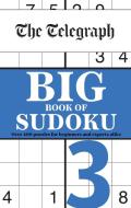TELEGRAPH BIG BOOK OF SUDOKU 3 di TELEGRAPH MEDIA GROU edito da OCTOPUS PUBLISHING GROUP