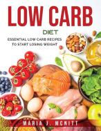 Low Carb Diet di Maria J. McNitt edito da Maria J. McNitt