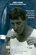 On the Cobbles: The Life of a Bare-Knuckle Gypsy Warrior di Jimmy Stockin, Martin King, Martin Knight edito da MAINSTREAM PUB CO