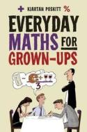 Everyday Maths For Grown-ups di Kjartan Poskitt edito da Michael O\'mara Books Ltd