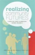 Realizing Community Futures di Jerry Vanclay, Ravi Prabhu, Fergus Sinclair edito da Taylor & Francis Ltd
