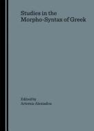 Studies In The Morpho-syntax Of Greek edito da Cambridge Scholars Publishing
