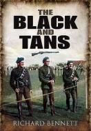 The Black and Tans di Richard Bennett edito da Pen & Sword Books Ltd