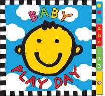 Baby Play Day Board Book di Roger Priddy edito da Priddy Books