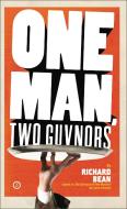 One Man, Two Guvnors di Richard Bean edito da Oberon Books Ltd