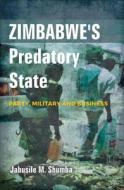 Zimbabwe¿s Predatory State di Jabusile M. Shumba edito da University of KwaZulu-Natal Press