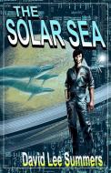 The Solar Sea di David Lee Summers edito da Hadrosaur Press