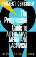 The Progressive Guide To Alternative Media And Activism di Juliet B. Schor edito da Seven Stories Press,u.s.