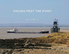 Sailing Past the Point di Bernard McCall edito da Bernard McCall