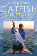CATFISH DON'T COUNT di Gary Rooks edito da Book Venture Publishing LLC