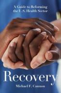 Recovery di Michael F. Cannon edito da Cato Institute