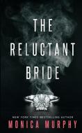 The Reluctant Bride di Monica Murphy edito da Dangerous Press LLC