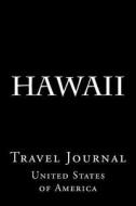 Hawaii: Travel Journal di Wild Pages Press edito da Createspace Independent Publishing Platform